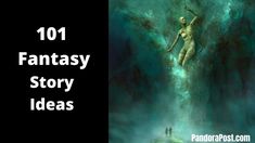 Read 50 Best Fantasy Story Ideas and Writing Prompts and short story ideas. Great Fantasy Story Ideas to Help you Brainstorm your own Fantasy Tale.