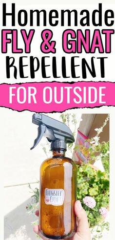 a hand holding a spray bottle with the words homemade fly and gnat repellent for outside