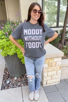 Moody without Foody Grey Top! Fun sarcastic top that will have everyone laughing! Cute Work Outfits, Loungewear Sets, Gift Boutique, Back To School Outfits, Grey Top, Clothes Gift