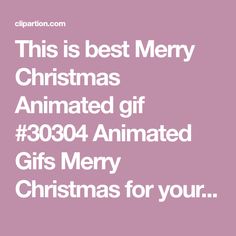 the text reads, this is best merry christmas animated gif 3504 animated gifts merry christmas