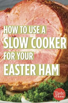 a ham on a plate with the words how to use a slow cooker for your easter ham