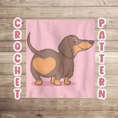 a brown and tan dachshund dog on a pink background with the words crochet written below it