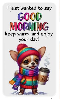 a card with a chihuahua holding a coffee cup and wearing a colorful hat, scarf and mittens