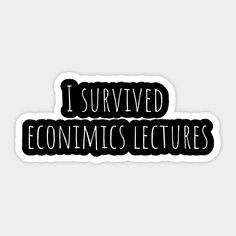 i survived econic lectures sticker on a white background with the words'i survived