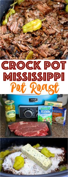 crock pot mississippi pot roast recipe is shown in this collage