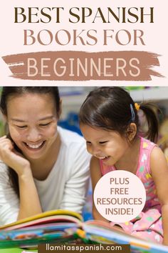 a mother and daughter reading books together with the text best spanish books for beginners plus free resources inside