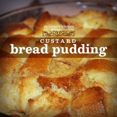 bread pudding sitting on top of a pan with the words custard bread pudding