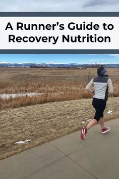 a runner's guide to recovery nutrition on the road in front of an open field