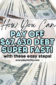 stacks of money with the words how you can pay off $ 59, 650 debt super fast