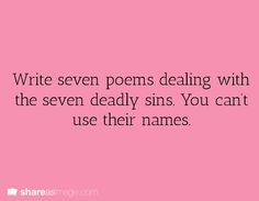 a pink background with the words write seven poem's dealing with the seven deadly sins you can use their names