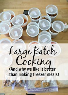 large batch cooking and why we like it better than making freezer meals with them