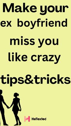 a couple holding hands with the words make your ex boyfriend miss you like crazy tips & tricks