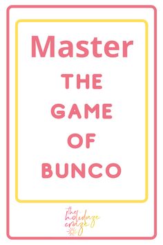 the words master the game of bunco in pink and yellow on a white background