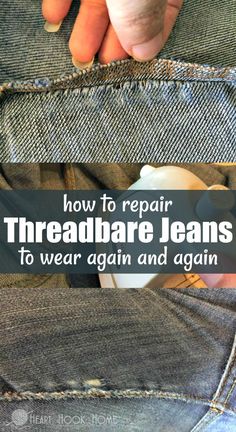 how to repair threadbare jeans to wear again and again