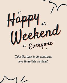 a happy weekend everyone card for someone