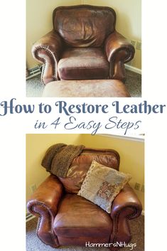 a leather chair with the words how to restore leather in 4 easy steps on it