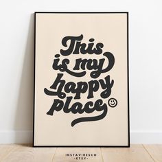 this is my happy place poster in black and white