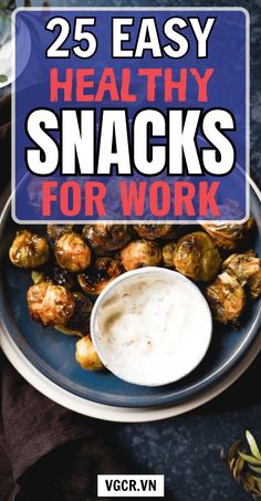 the cover of 25 easy healthy snacks for work