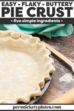 an easy flaky, buttery pie crust with five simple ingredients