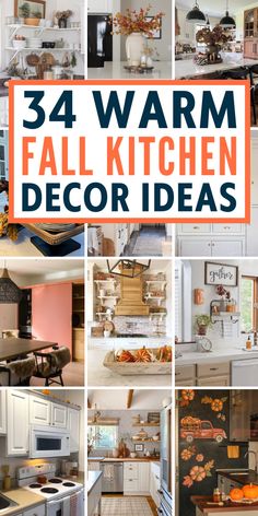 the kitchen is decorated in white and has orange lettering that reads 34 warm fall kitchen decor ideas