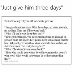 the text is written in black and white on a piece of paper that says, just give him three days