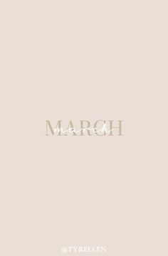 the word march written in white on a beige background