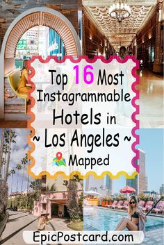 the top 16 most instagram hotels in los angeles, california and napped by epicpostcard com