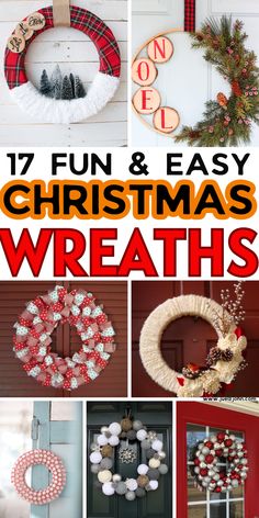 christmas wreaths with the words 17 fun and easy christmas wreaths in red, white, and green