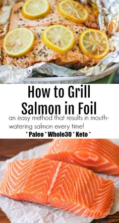 how to grill salmon in foil with lemons on the side and an easy method that results in mouth watering