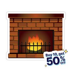 a fire place sticker with the words buy 10 get 50 % off on it