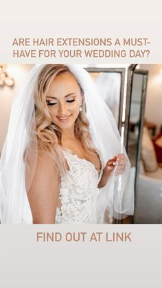 a woman in a wedding dress is looking down at her veil with the words, are hair extensions a must - have for your wedding day? find out at link