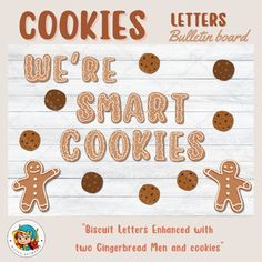 we're smart cookies bulletin board with two gingerbread men and cookies on it