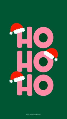 the words ho ho with santa's hats on them in pink, green and red