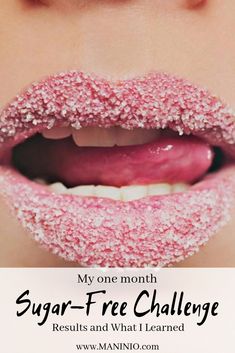 My one-month No Sugar Challenge | Results and What I learned. my struggles, my fears and my success of quitting sugar, finally! Detox From Sugar, No Sugar Challenge, Sugar Challenge, Suga Free, Sugar Detox Recipes, Reading Food Labels, Lower Back Pain Exercises