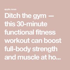 Ditch the gym — this 30-minute functional fitness workout can boost full-body strength and muscle at home — Tom's Guide Functional Fitness, Body Strength, Dumbbell Workout, Fitness Workout, Full Body, Gym