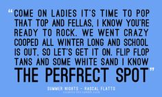 the perfect spot quote on blue background with black and white text that reads,'come on ladies it's time to pop that top and fellas i know you're ready to rock we went crazy