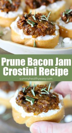 a person holding a plate with mini bacon jam crostini recipe on it and the text prune bacon jam crostini recipe