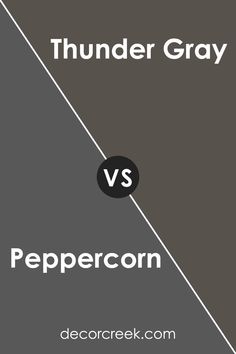 Peppercorn SW 7674 by Sherwin Williams vs Thunder Gray SW 7645 by Sherwin Williams Sw Thunder Gray, Thunder Gray Sherwin Williams, Sherwin Williams Thunder Gray, Dark Shades