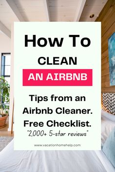 a clean bed with the text how to clean an attrib tips from an airbn cleaner free checklist