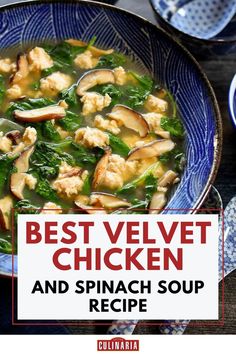 A bowl of velvet chicken soup with spinach and shiitake mushrooms, served in a patterned blue bowl. Healthy Greens, Spinach Soup, Easy Soup, Bowl Recipes, Delicious Chicken, Soup Recipe, Super Bowl, Spinach, Tap