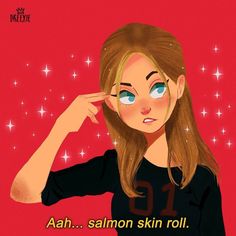 a woman with blue eyes is holding her hand up to her face and the words aah salmon skin roll