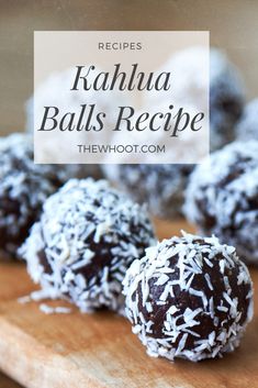 chocolate coconut balls on a cutting board with text overlay that reads, recipes kahlua balls recipe