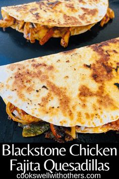 two quesadillas on a black plate with the words blackstone chicken fajita quesadillas