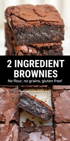 chocolate brownies stacked on top of each other with the words, 2 ingredient brownies no flour, no grains, gluten free