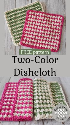 three crocheted dishcloths with the text, free pattern two - color dishcloth