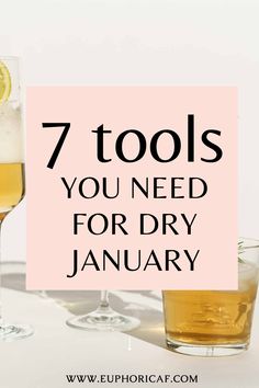 two glasses filled with liquid and the words 7 tools you need for dry january