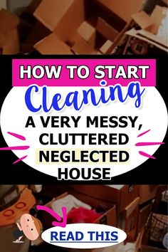 the words how to start cleaning very messy cluttered house