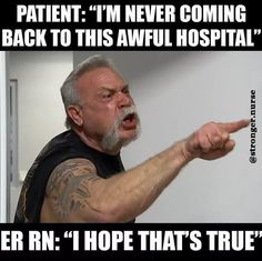 an older man pointing at something with the caption, i'm never coming back to this awful hospital