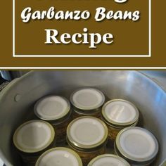 there are many canned beans in the pot with text overlay that reads canning garbanzo beans recipe