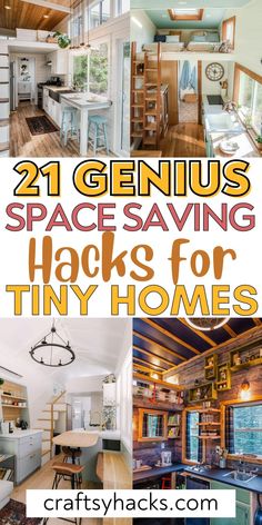 the inside of a house with text overlay reading 21 genius space saving hacks for tiny homes